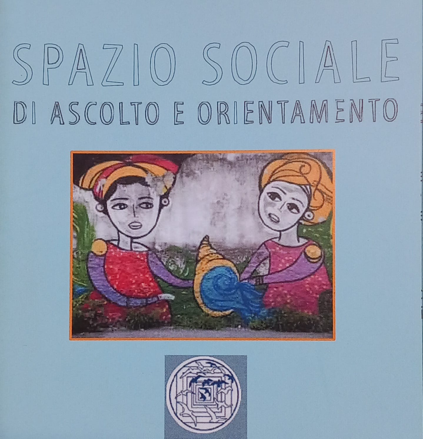SPAZIO SOCIALE  DI ASCOLTO E ORIENTAMENTO "Don Andrea Gallo"